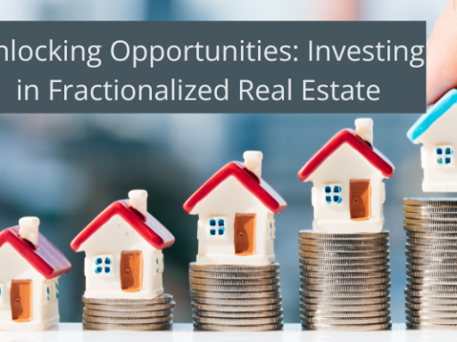 Unlocking Opportunities: Investing in Fractionalized Real Estate