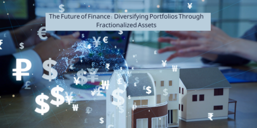 The Future of Finance: Diversifying Portfolios Through Fractionalized Assets