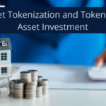 Asset Tokenization and Tokenized Asset Investment