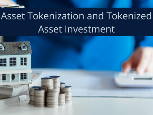 Asset Tokenization and Tokenized Asset Investment