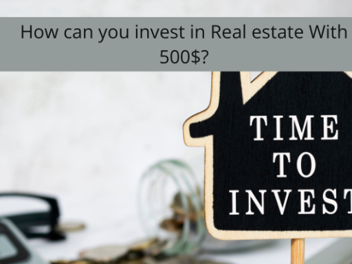 How can you invest in Real estate With 500$?