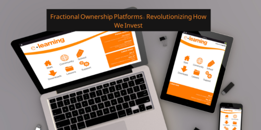 Fractional Ownership Platforms: Revolutionizing How We Invest