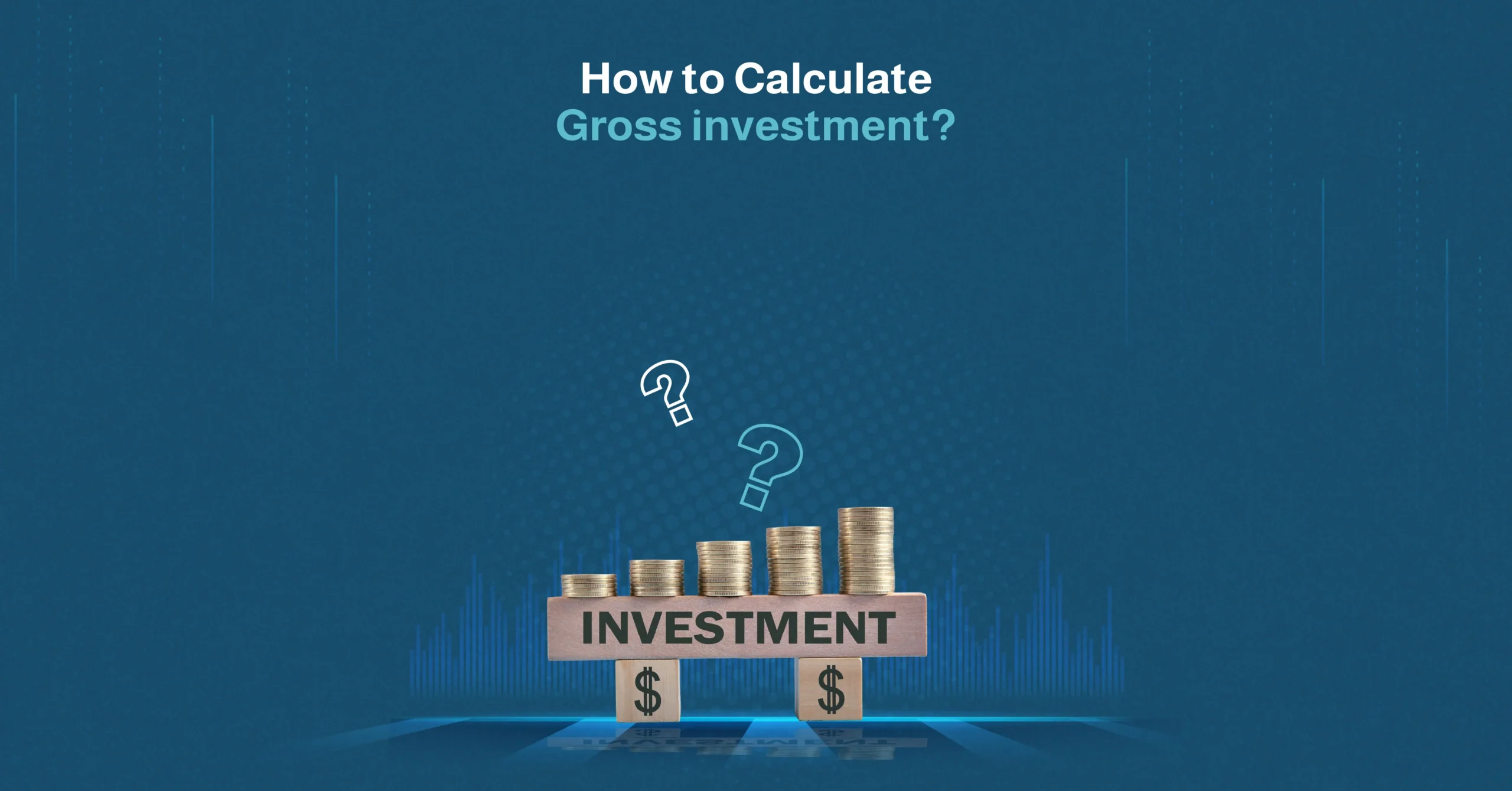 How to Calculate Gross Investment