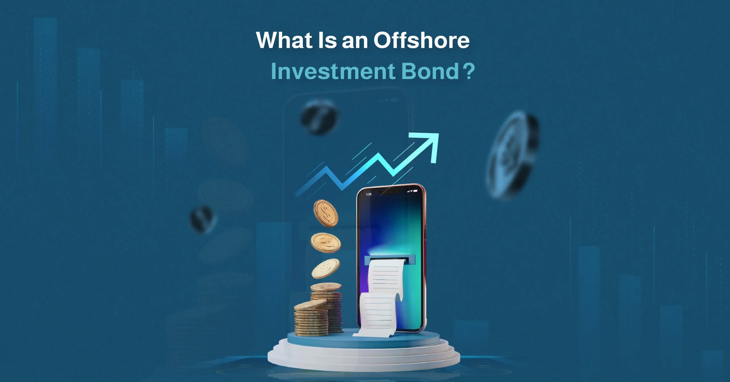 Understanding Offshore Investment Bonds