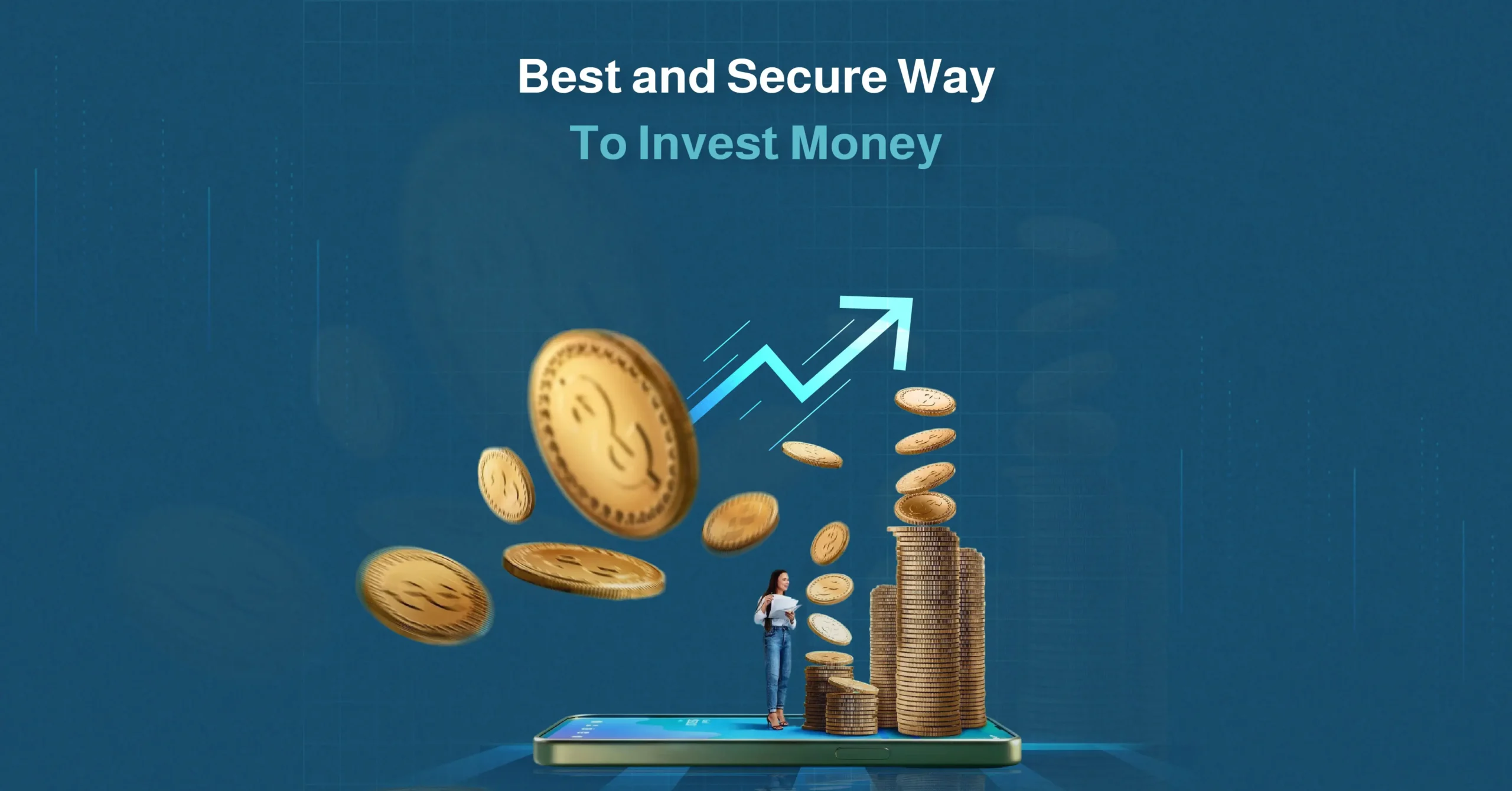 best and secure way to invest money​