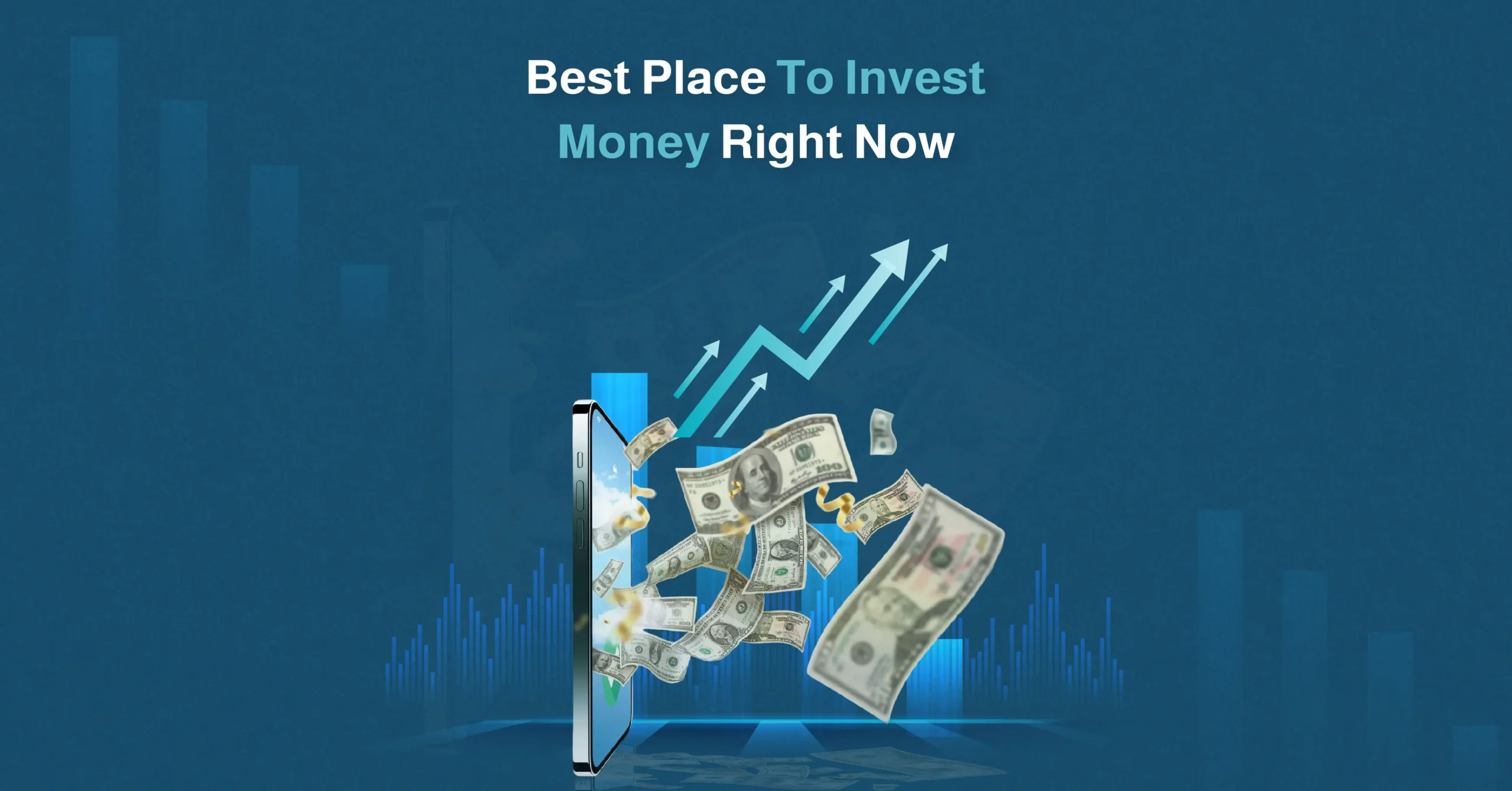 best place to invest money right now​