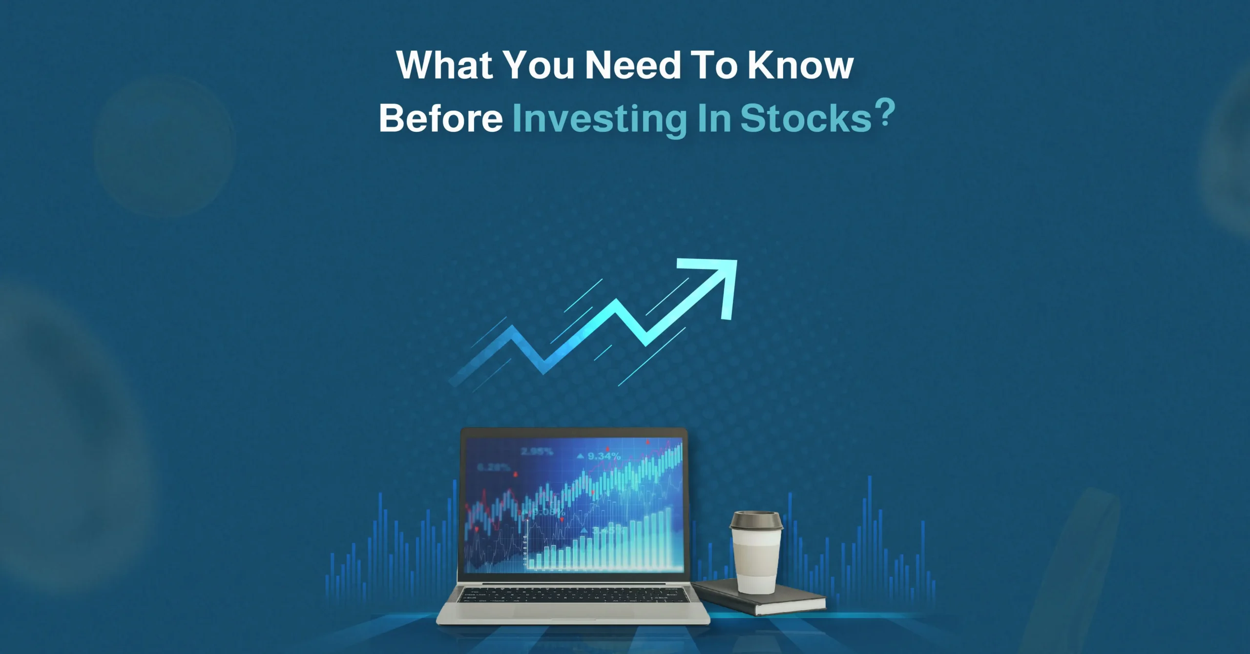 what you need to know before investing in stocks​
