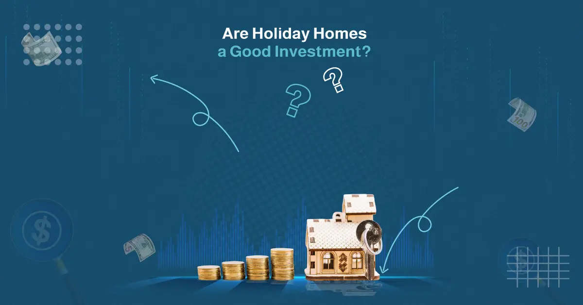are holiday homes a good investment