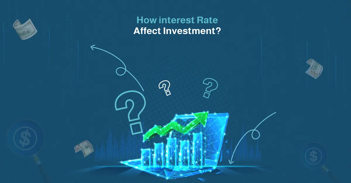how interest rate affect investment