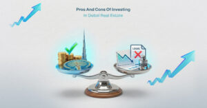 Pros and Cons of Investing Dubai Real Estate