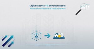 Digital Assets vs Physical Assets: What the Difference Means