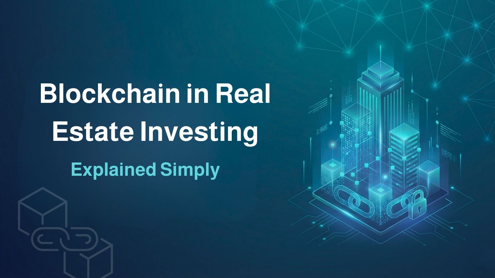 Blockchain in Real Estate Investing