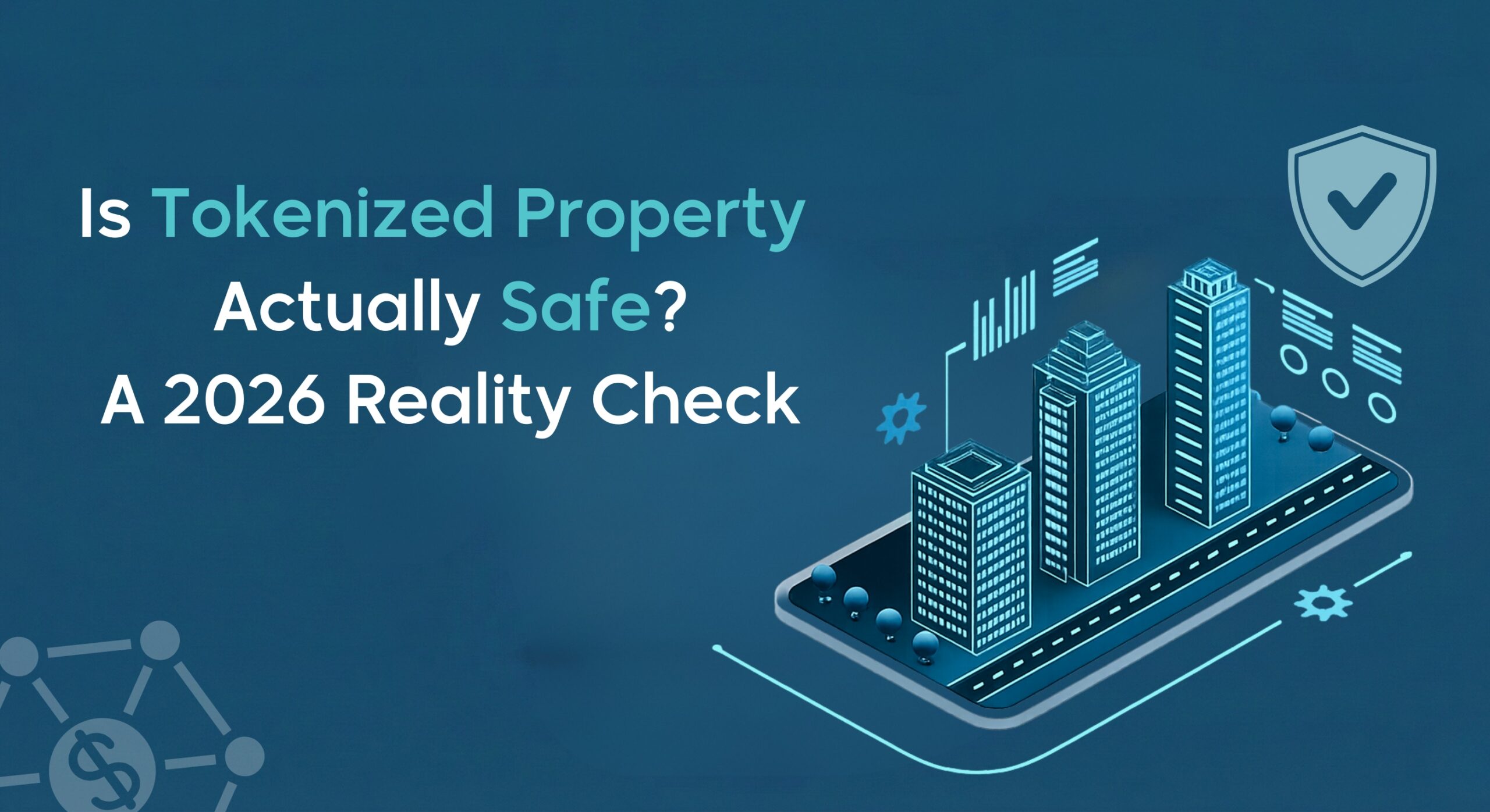 Is Tokenized Real Estate Safe in 2026