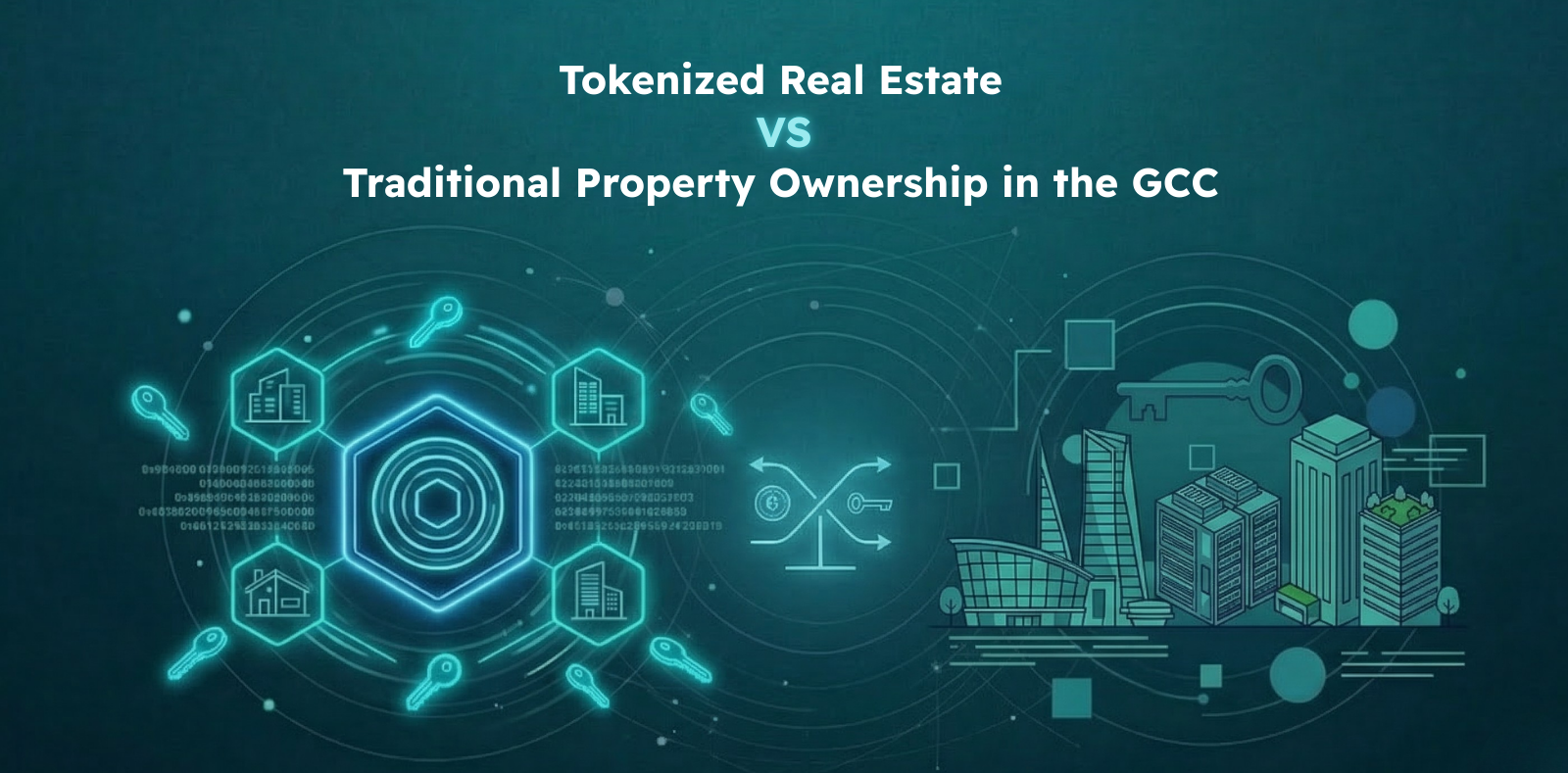 Tokenized Real Estate vs Traditional Property Ownership in the GCC