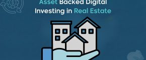 Asset Backed Digital Investing in Real Estate