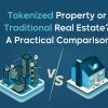 Tokenized Real Estate vs Traditional Property