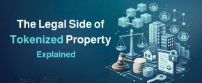 The Legal Side of Tokenized Property Explained