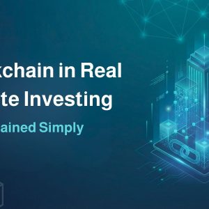 Blockchain in Real Estate Investing