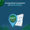 Foreign Direct Investment in Saudi Arabia