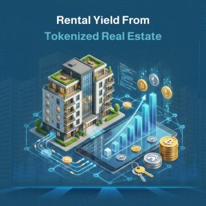Rental Yield from Tokenized Real Estate