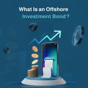 What is an Offshore Investment Bond
