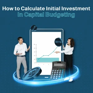 how to calculate initial investment in capital budgeting​
