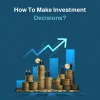how to make investment decisions
