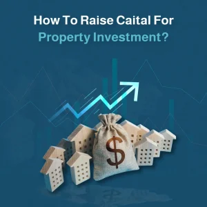 how to raise capital for property investment