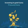investing in gold coins pros and cons