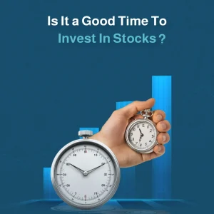 is it a good time to invest in stocks
