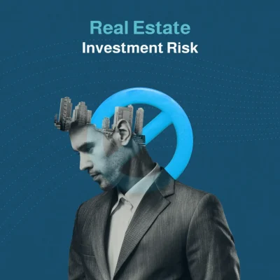 real estate investment risk​
