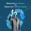 return on investment vs return on invested capital​